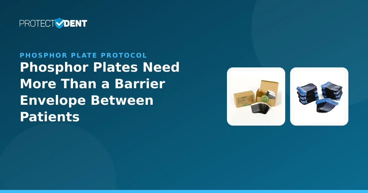 PROTECTDENT banner: phosphor plate barrier envelope protocol
